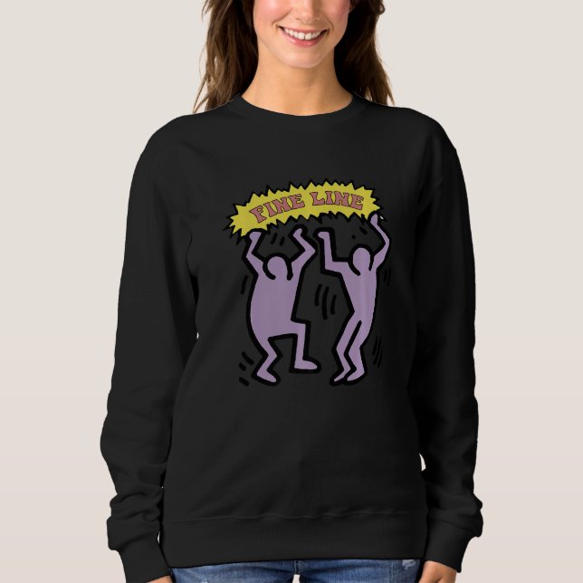 We'll Be A Fine Living Fineline Lets Dancer Now Mu Sweatshirt (Front)
