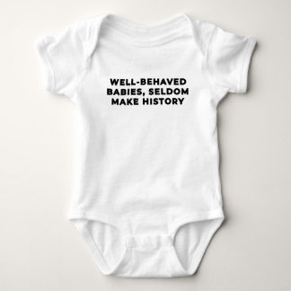 Well-Behaved Babies Seldom Make History - Black Baby Bodysuit