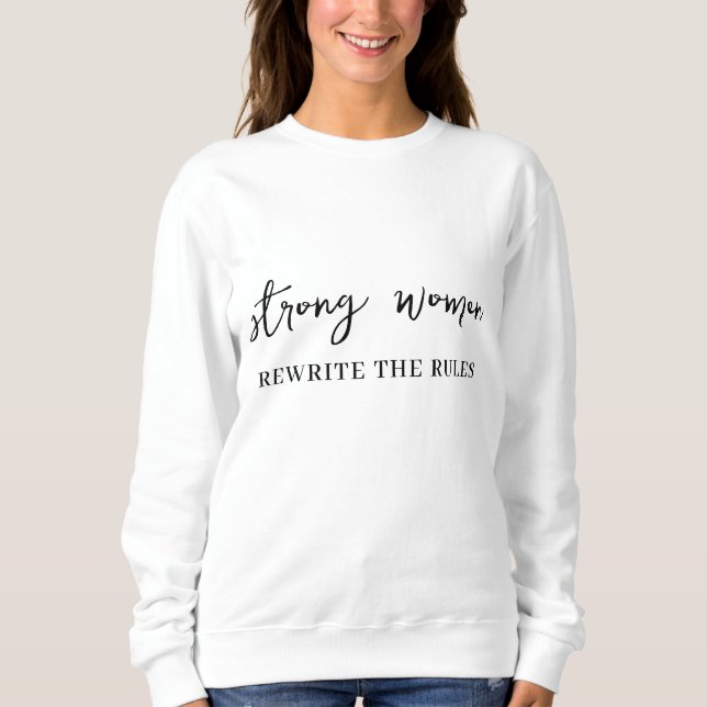 Well Behaved Women Dont Make History Quote Sweatshirt (Front)