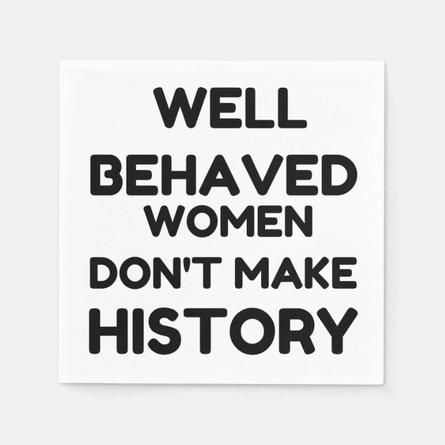 Well Behaved Women Feminist QUOTE Napkins (Front)