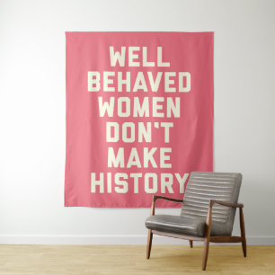 Well Behaved Women Feminist Quote Tapestry