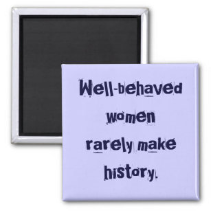 Well-behaved women Magnet
