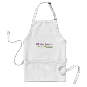 Well Behaved Women Quote Adult Apron