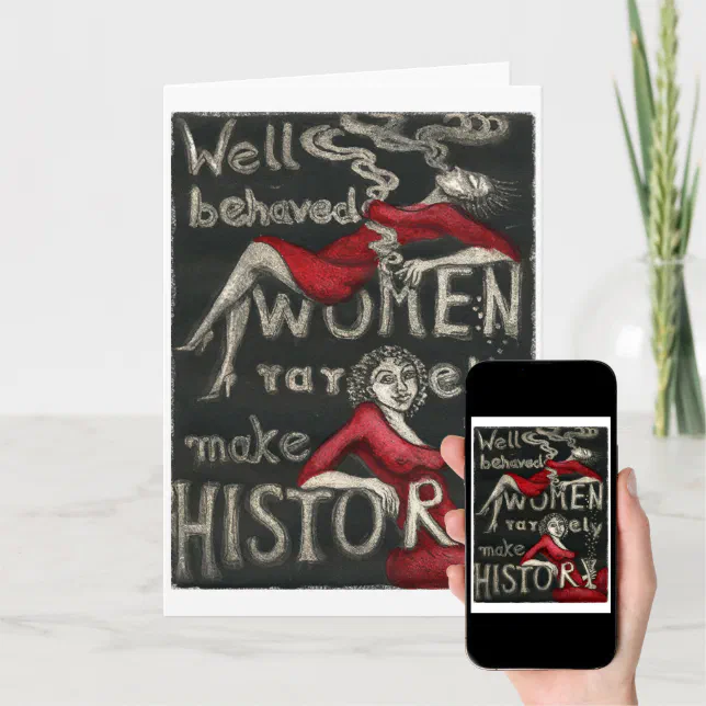 Well Behaved Women Rarely Make History Card Zazzle 7564