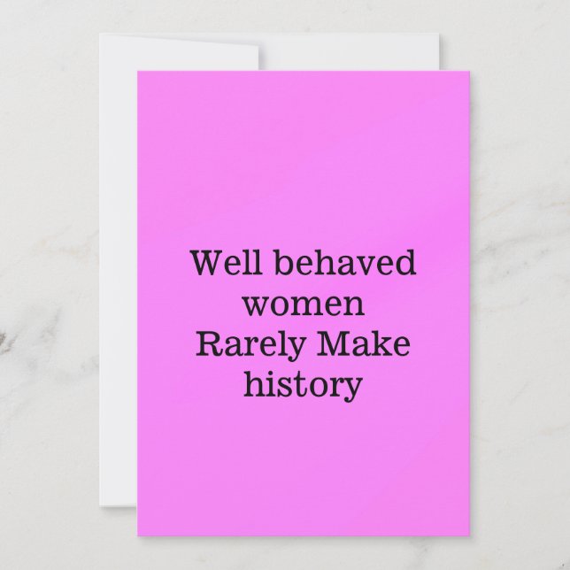 Well behaved women rarely make history pink templa invitation (Front)