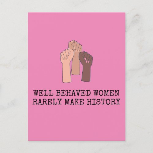 Well Behaved Women Rarely Make History Postcard