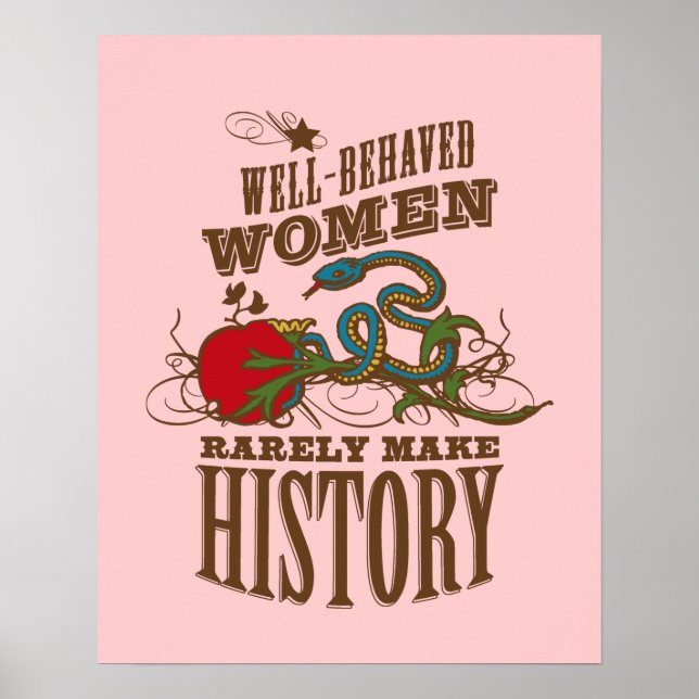 Well Behaved Women Rarely Make History Poster (Front)