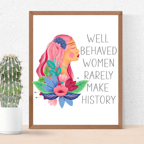 Well Behaved Women Rarely Make History Watercolor Poster