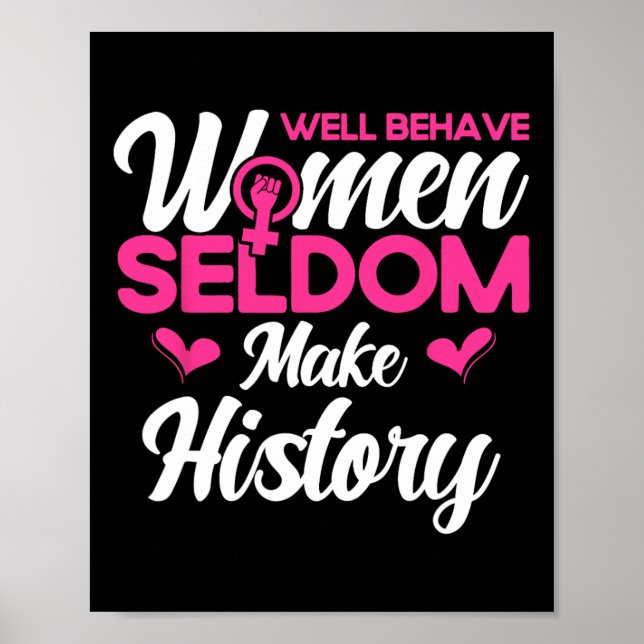Well Behaved Women Seldom Make History 2  Poster (Front)