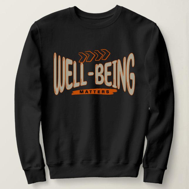 Well-being Matters Sweatshirt (Design Front)
