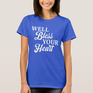 Well Bless Your Heart Southern Style Funny T-Shirt