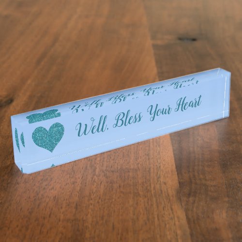 Well Bless Your Heart Turquoise Heart Desk Name Plate