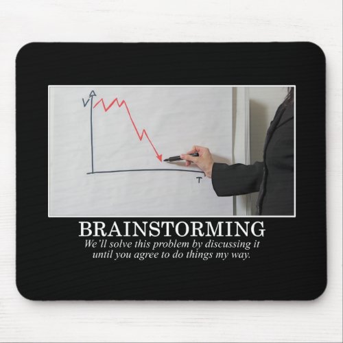 Well Brainstorm Until You Agree With Me Mouse Pad