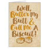 Well Butter My Butt And Call Me A Biscuit (Front)