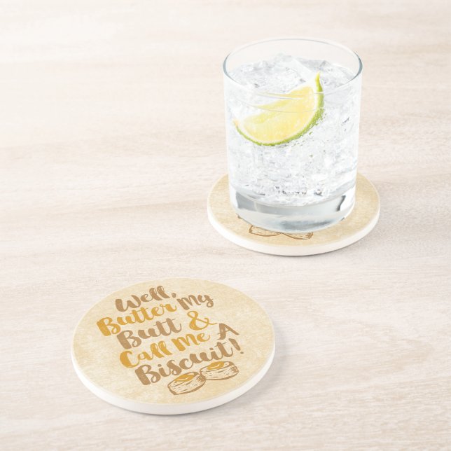 Well Butter My Butt And Call Me A Biscuit Drink Coaster (Side)