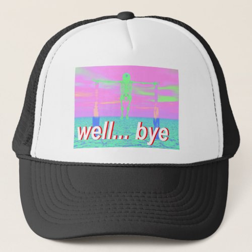 well bye skeleton trucker hat