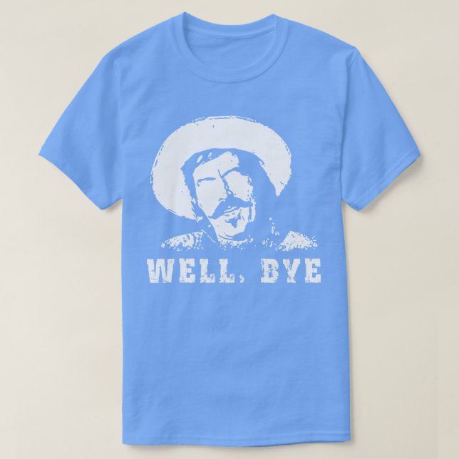 Well Bye T-Shirt (Design Front)