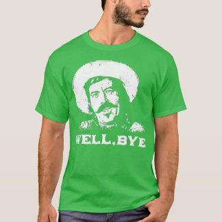 Well, Bye - Tombstone T-Shirt
