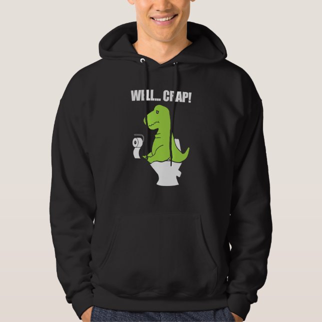 Well  Crap  Toilet Rex Hoodie (Front)