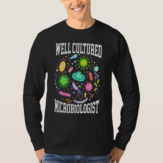 Well Cultured Microbiologist Science Microbiology  T-Shirt (Front)
