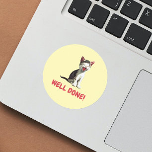 Well Done! cute laughing cat teacher encouragement Classic Round Sticker
