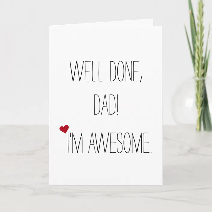You made an Awesome Daughter Funny Fathers Day Card Humour Dad Greeting Card 