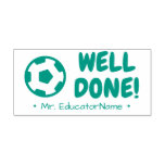 [ Thumbnail: "Well Done!" + Educator's Name Rubber Stamp ]