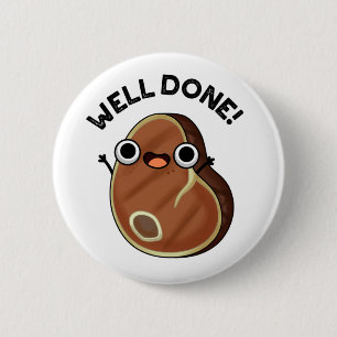 Well Done Funny Steak Pun Button