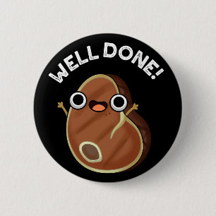Well Done Funny Steak Pun Dark BG Button
