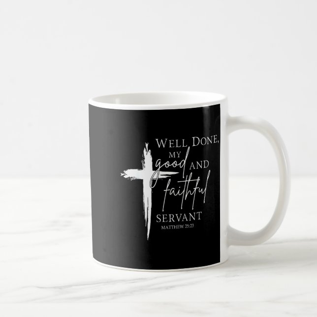 Well Done Good And Faithful Servant Christian Bibl Coffee Mug (Right)