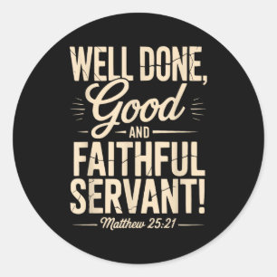 Well Done Good And Faithful Servant Vintage Matthe Classic Round Sticker