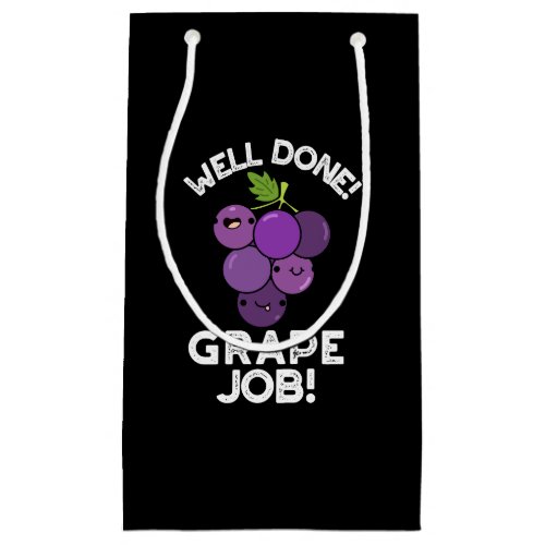 Well Done Grape Job Positive Fruit Pun Dark BG Small Gift Bag