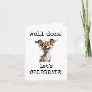 Well Done, Let's Celebrate, Congratulations Card