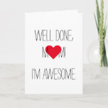 Well Done Mom Im Awesome | Funny Mothers Day Card