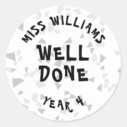 Well Done Personalized Teacher Encouragement Class Classic Round Sticker