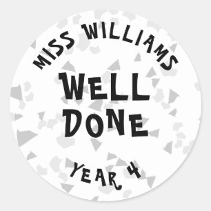 Well Done Personalized Teacher Encouragement Class Classic Round Sticker