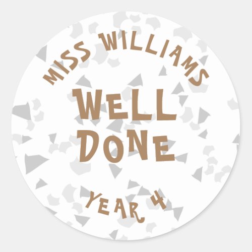 Well Done Personalized Teacher Encouragement Classic Round Sticker