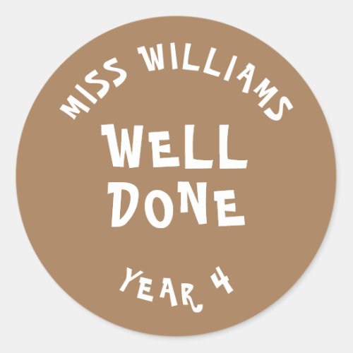 Well Done Personalized Teacher Encouragement Gold Classic Round Sticker