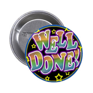 Job Well Done Buttons & Pins | Zazzle