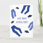 Well Done Smarty Pants Funny Graduation Card<br><div class="desc">Well done smarty pants! Give congratulations to a recent graduate in your life with this funny graduation card. The blue and white design features playful typography and denim jean and graduation cap illustrations.</div>