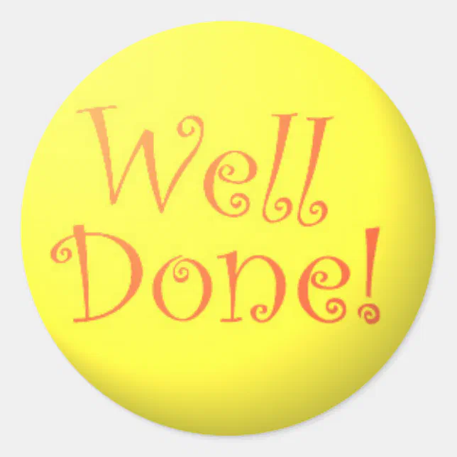 Well Done! stickers | Zazzle