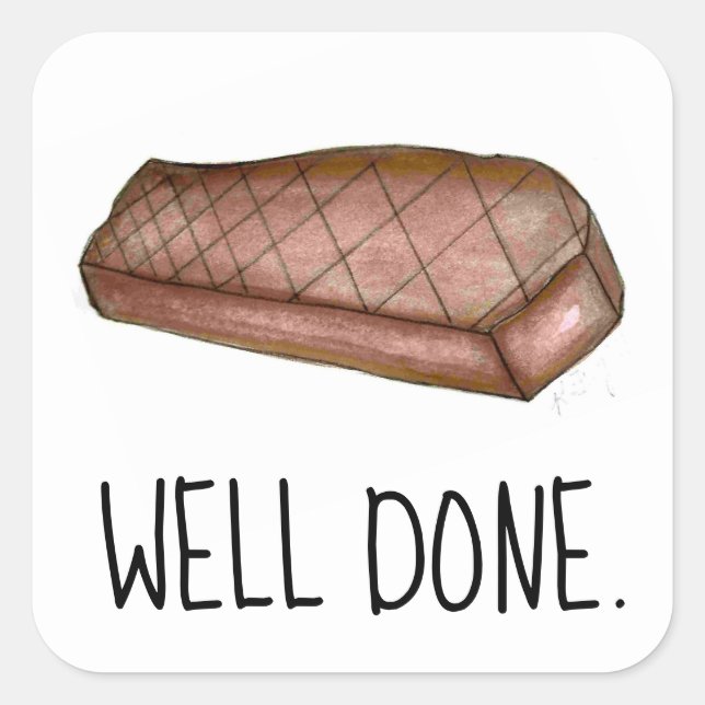 Well Done Strip Steak Good Work Nice Job Teacher Square Sticker (Front)