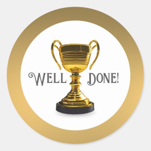 Well Done Trophy Classic Round Sticker