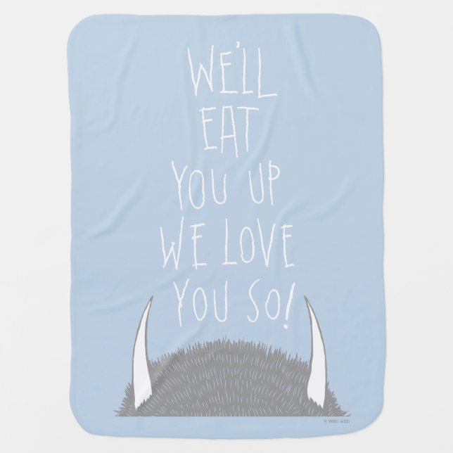 We'll Eat You Up We Love You So! Baby Blanket (Front)