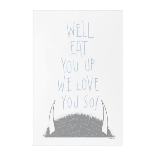 Well Eat You Up We Love You So _ Blue Acrylic Print