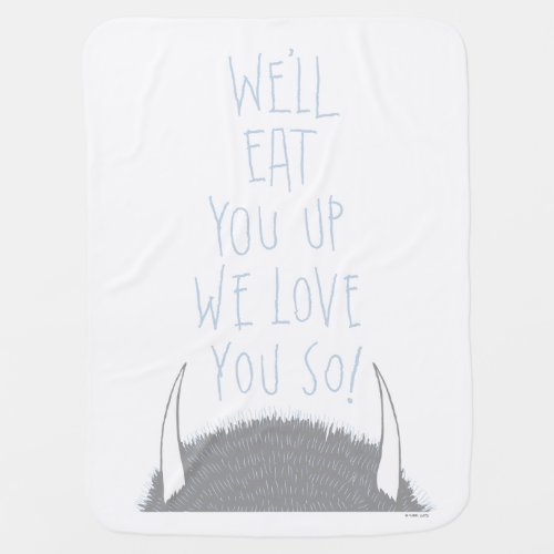 Well Eat You Up We Love You So _ Blue Baby Blanket