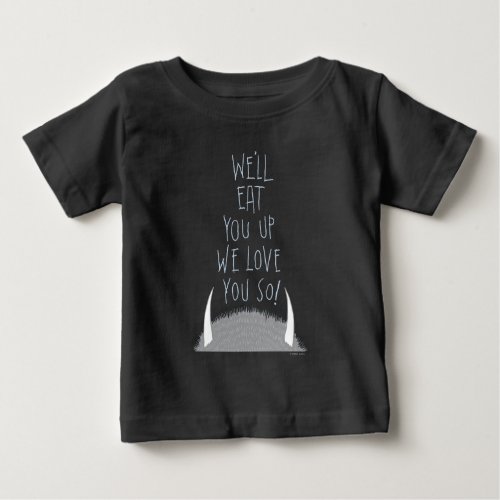 Well Eat You Up We Love You So _ Blue Baby T_Shirt