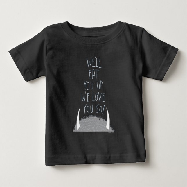 We'll Eat You Up We Love You So! - Blue Baby T-Shirt (Front)