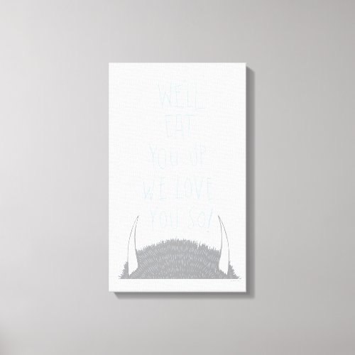 Well Eat You Up We Love You So _ Blue Canvas Print