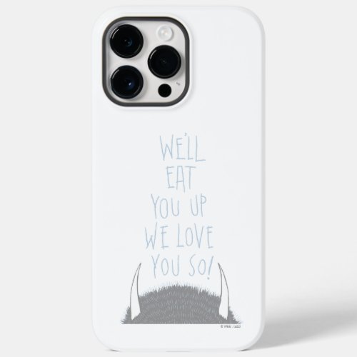Well Eat You Up We Love You So _ Blue Case_Mate iPhone 14 Pro Max Case